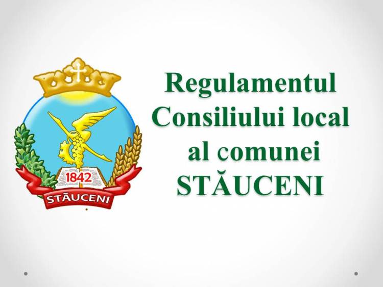 Regulamentul privind constituirea și funcționarea Consiliului comunei Stăuceni
