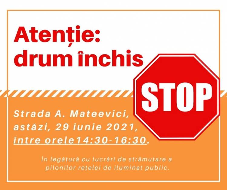 Acces restricționat pe strada A. Mateevici, în perimetrul străzilor Păcii și Unirii!